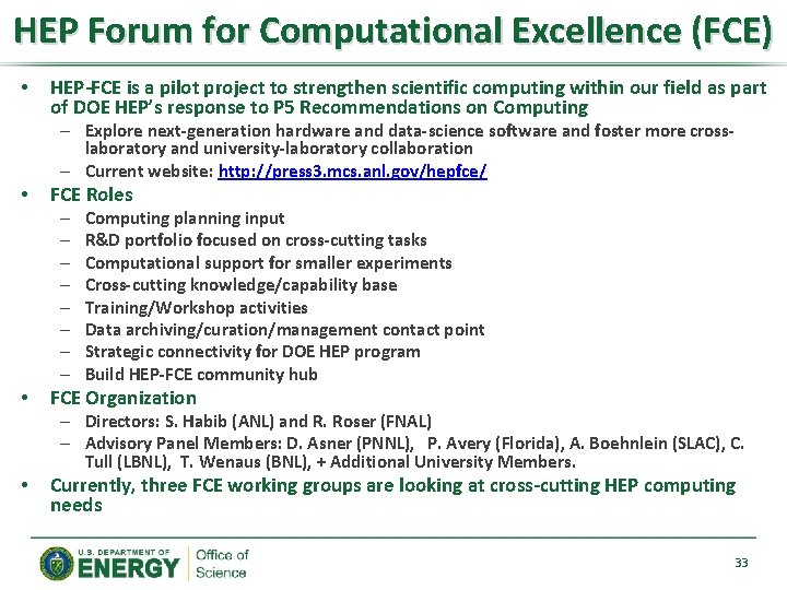 HEP Forum for Computational Excellence (FCE) • HEP-FCE is a pilot project to strengthen HEP Forum for Computational Excellence (FCE) • HEP-FCE is a pilot project to strengthen