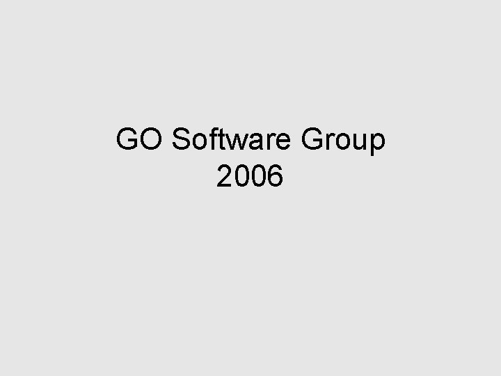 GO Software Group 2006 