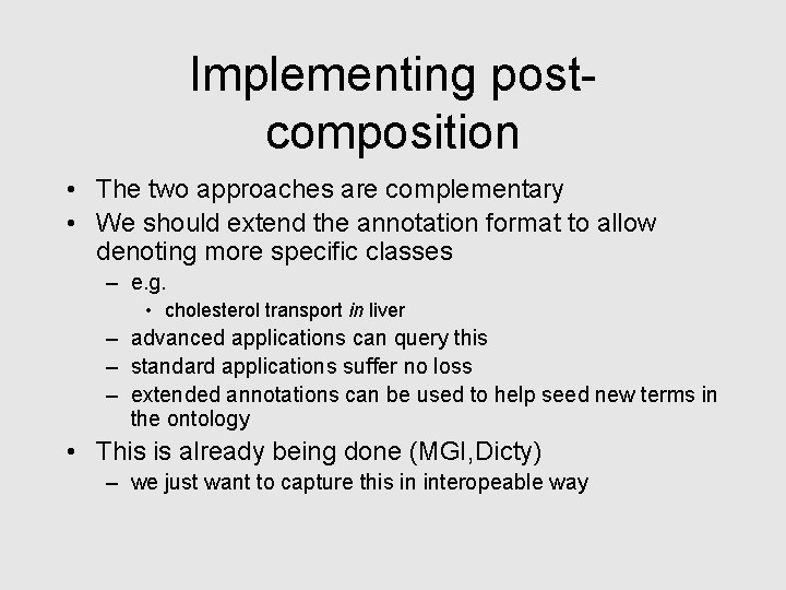 Implementing postcomposition • The two approaches are complementary • We should extend the annotation