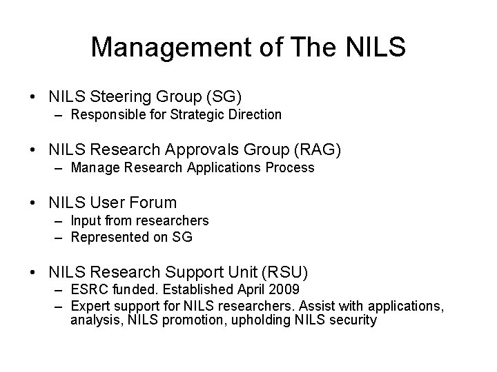 Management of The NILS • NILS Steering Group (SG) – Responsible for Strategic Direction