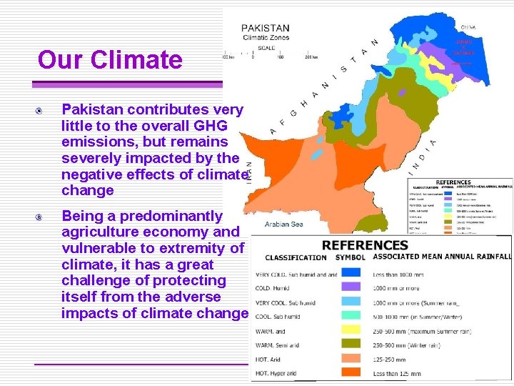 Our Climate Pakistan contributes very little to the overall GHG emissions, but remains severely