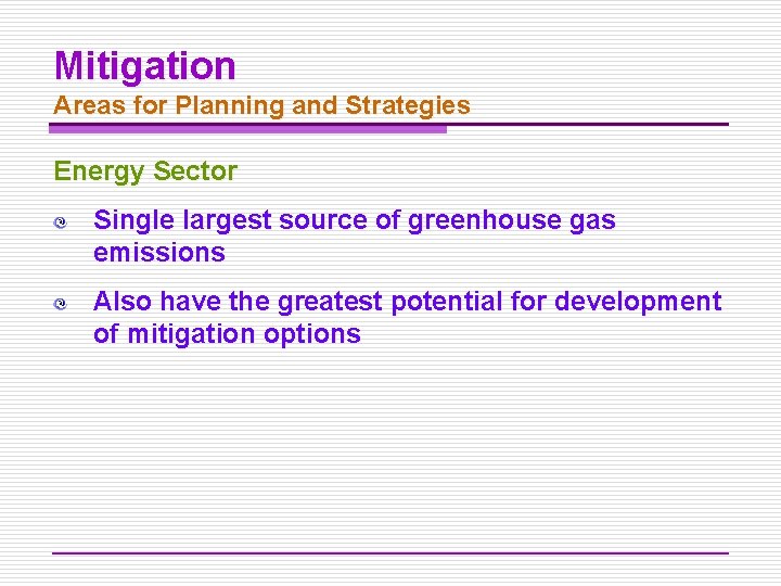 Mitigation Areas for Planning and Strategies Energy Sector Single largest source of greenhouse gas
