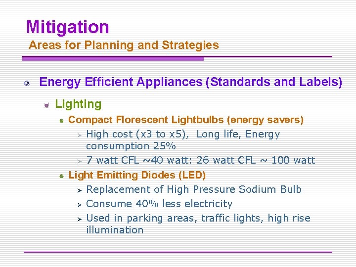 Mitigation Areas for Planning and Strategies Energy Efficient Appliances (Standards and Labels) Lighting Compact