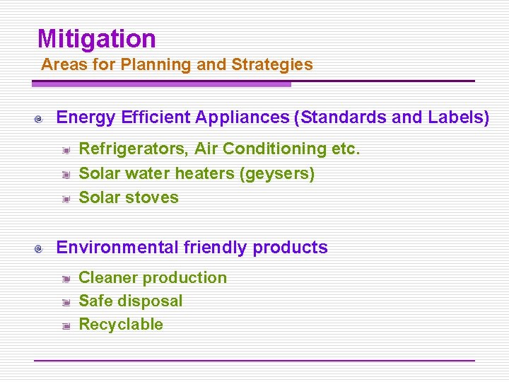 Mitigation Areas for Planning and Strategies Energy Efficient Appliances (Standards and Labels) Refrigerators, Air
