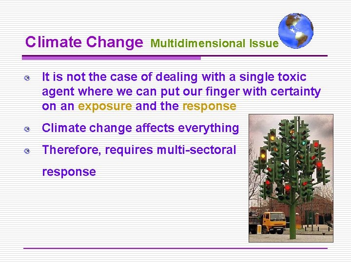 Climate Change Multidimensional Issue It is not the case of dealing with a single