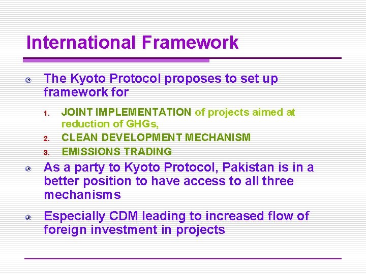 International Framework The Kyoto Protocol proposes to set up framework for 1. 2. 3.