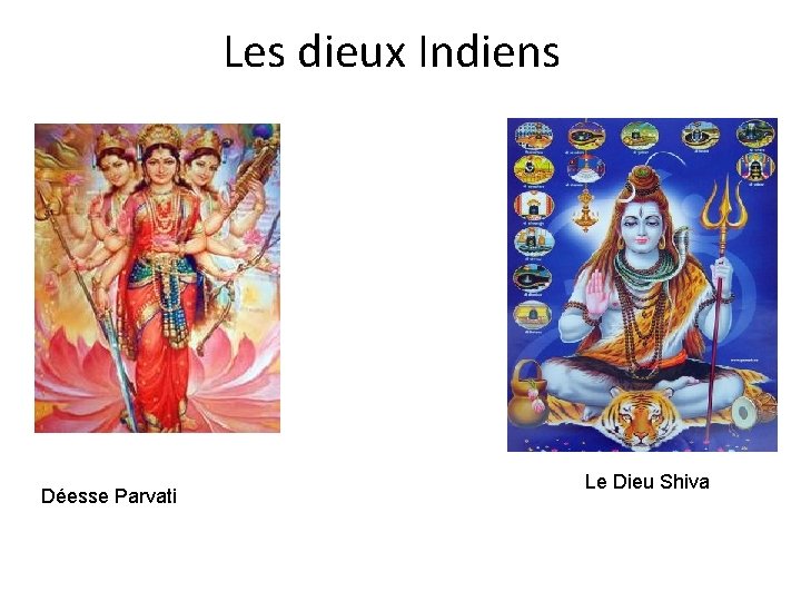 Les dieux Indiens Déesse Parvati Le Dieu Shiva 