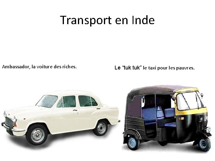 Transport en Inde Ambassador, la voiture des riches. Le “tuk tuk” le taxi pour