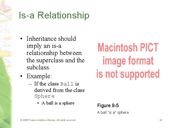 Is-a Relationship • Inheritance should imply an is-a relationship between the superclass and the Is-a Relationship • Inheritance should imply an is-a relationship between the superclass and the