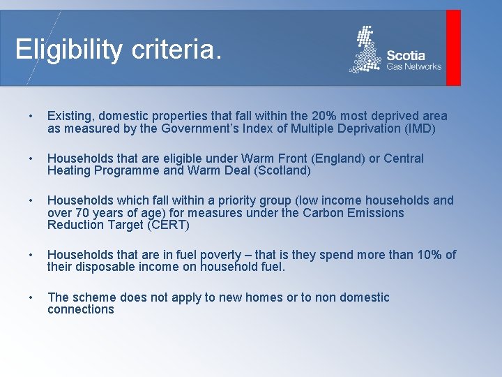 Eligibility criteria. • Existing, domestic properties that fall within the 20% most deprived area