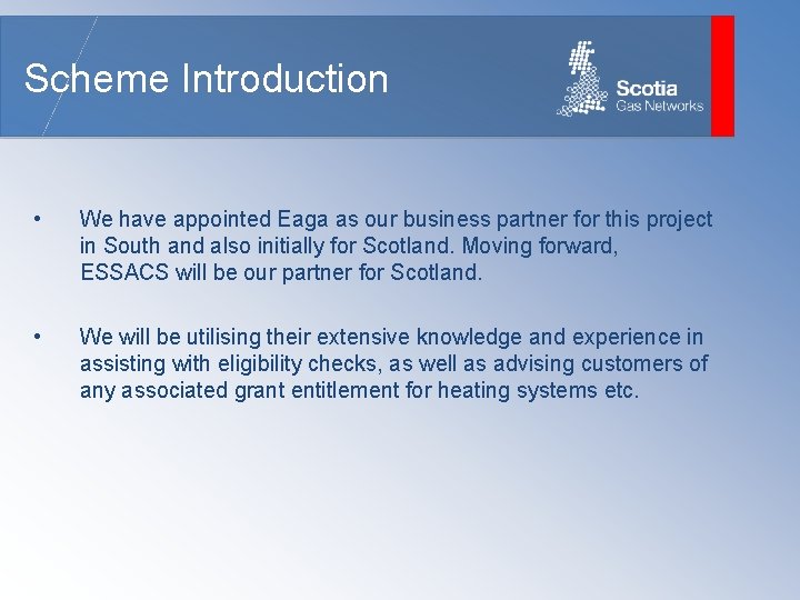 Scheme Introduction • We have appointed Eaga as our business partner for this project