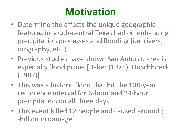 Motivation • Determine the effects the unique geographic features in south-central Texas had on Motivation • Determine the effects the unique geographic features in south-central Texas had on