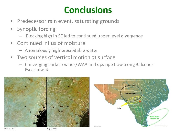 Conclusions • Predecessor rain event, saturating grounds • Synoptic forcing – Blocking high in Conclusions • Predecessor rain event, saturating grounds • Synoptic forcing – Blocking high in