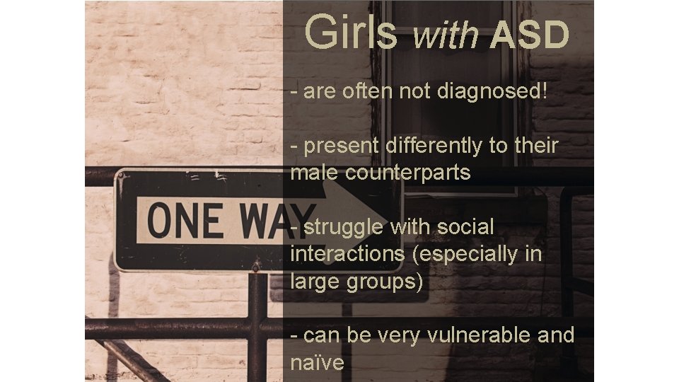 Girls with ASD - are often not diagnosed! - present differently to their male