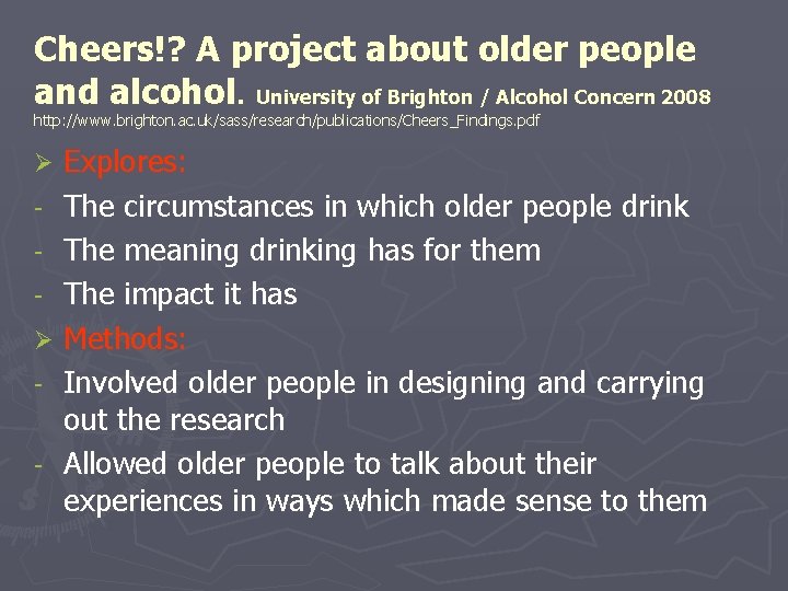 Cheers!? A project about older people and alcohol. University of Brighton / Alcohol Concern