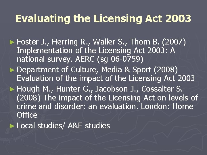 Evaluating the Licensing Act 2003 ► Foster J. , Herring R. , Waller S.