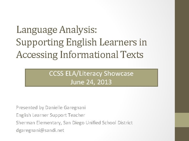 Language Analysis: Supporting English Learners in Accessing Informational Texts CCSS ELA/Literacy Showcase June 24,