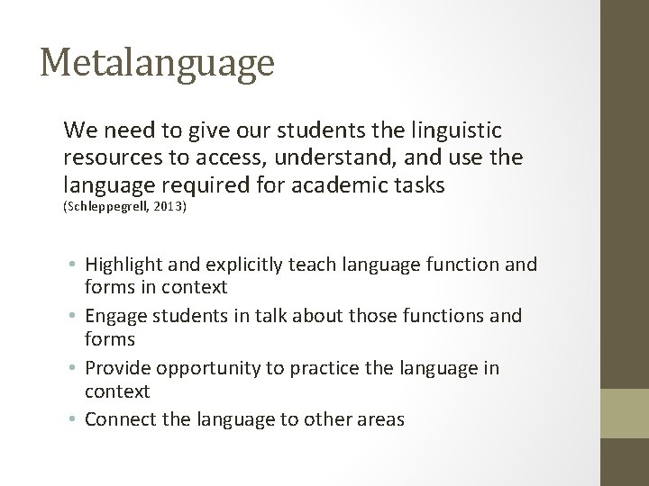 Metalanguage We need to give our students the linguistic resources to access, understand, and