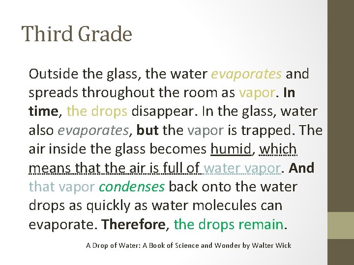Third Grade Outside the glass, the water evaporates and spreads throughout the room as