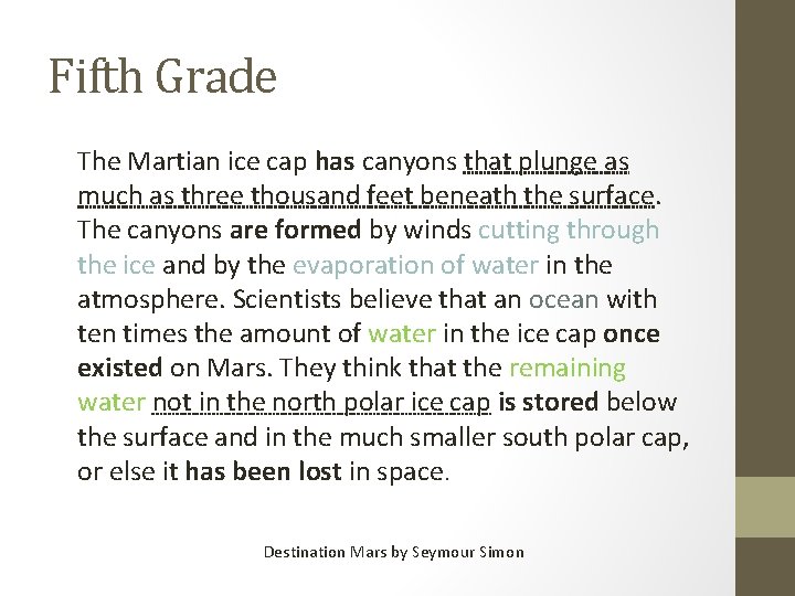 Fifth Grade The Martian ice cap has canyons that plunge as much as three