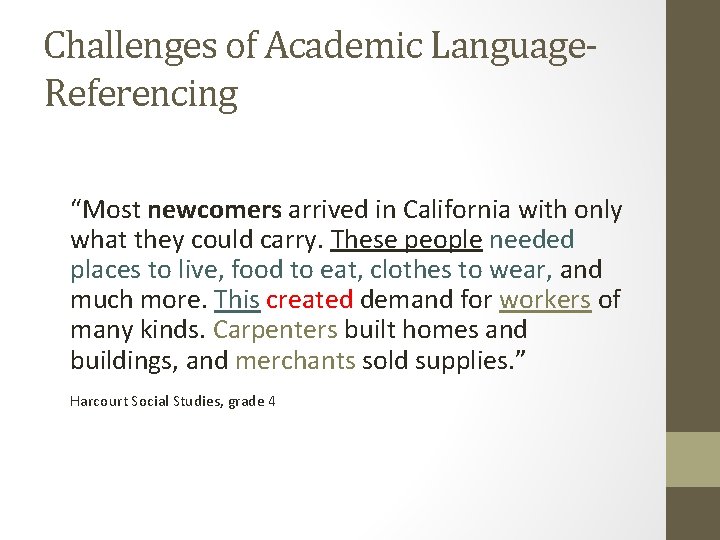 Challenges of Academic Language. Referencing “Most newcomers arrived in California with only what they