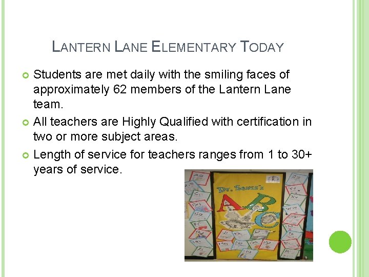 LANTERN LANE ELEMENTARY TODAY Students are met daily with the smiling faces of approximately