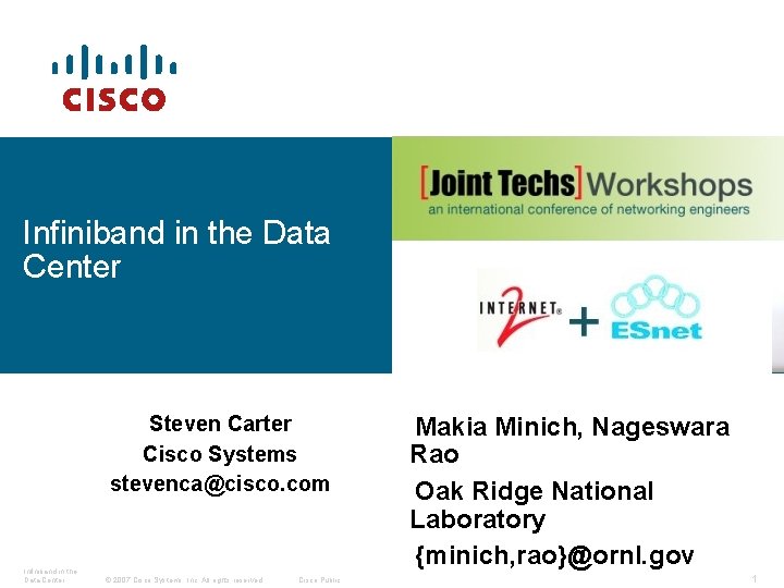 Infiniband in the Data Center Steven Carter Cisco Systems stevenca@cisco. com Infiniband in the