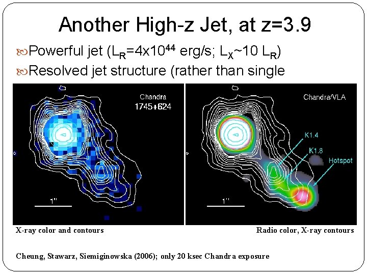 Another High-z Jet, at z=3. 9 Powerful jet (LR=4 x 1044 erg/s; LX~10 LR)
