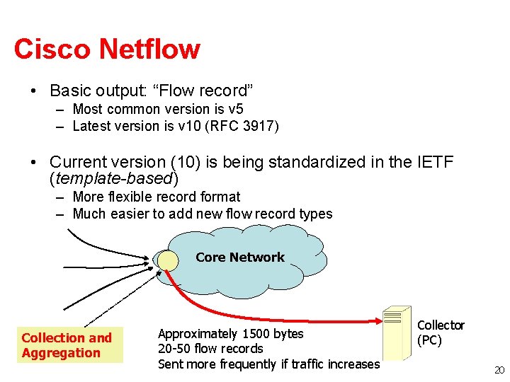 Cisco Netflow • Basic output: “Flow record” – Most common version is v 5 Cisco Netflow • Basic output: “Flow record” – Most common version is v 5
