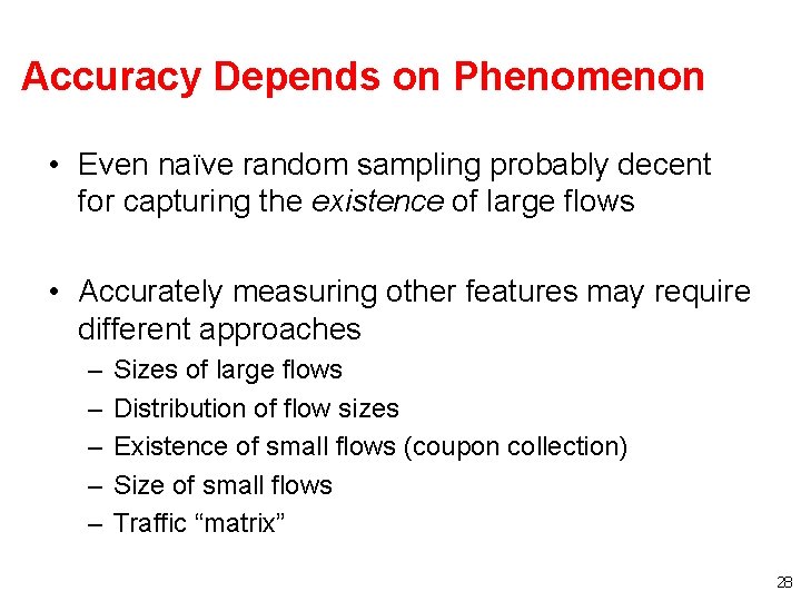 Accuracy Depends on Phenomenon • Even naïve random sampling probably decent for capturing the Accuracy Depends on Phenomenon • Even naïve random sampling probably decent for capturing the