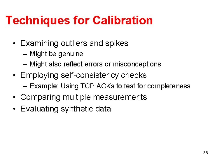 Techniques for Calibration • Examining outliers and spikes – Might be genuine – Might Techniques for Calibration • Examining outliers and spikes – Might be genuine – Might