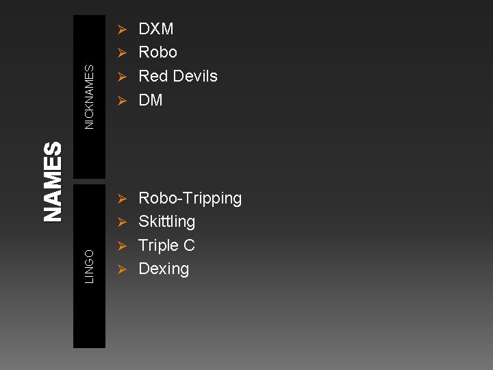 DXM Ø Robo Ø Red Devils Ø DM NAMES NICKNAMES Ø Robo-Tripping Ø Skittling