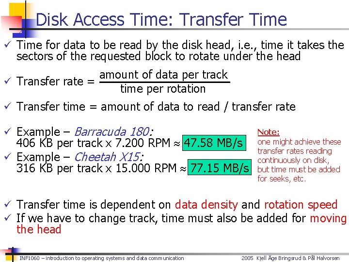 Disk Access Time: Transfer Time ü Time for data to be read by the