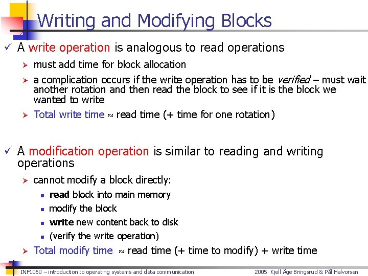 Writing and Modifying Blocks ü A write operation is analogous to read operations Ø