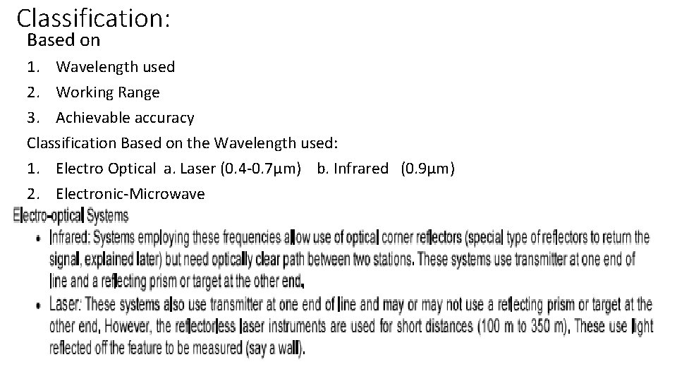 Classification: Based on 1. Wavelength used 2. Working Range 3. Achievable accuracy Classification Based