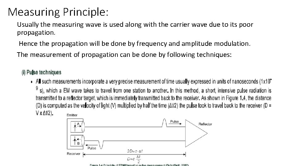 Measuring Principle: Usually the measuring wave is used along with the carrier wave due