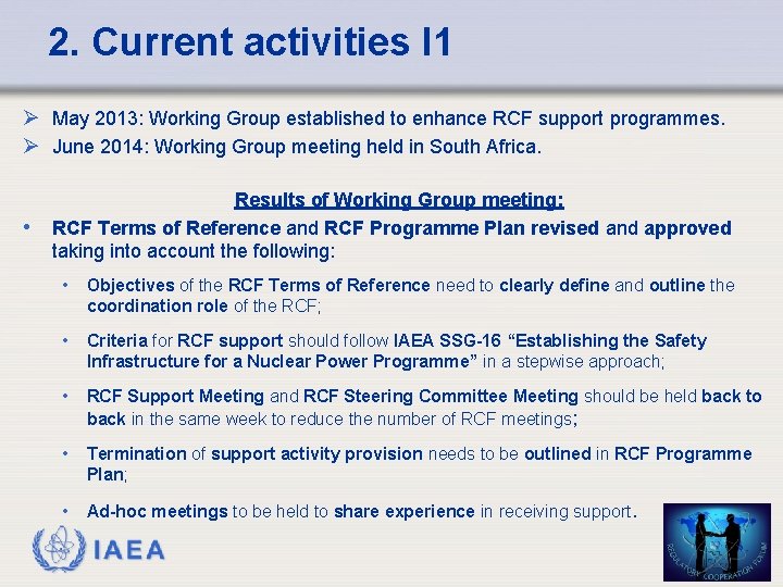 2. Current activities I 1 May 2013: Working Group established to enhance RCF support 2. Current activities I 1 May 2013: Working Group established to enhance RCF support