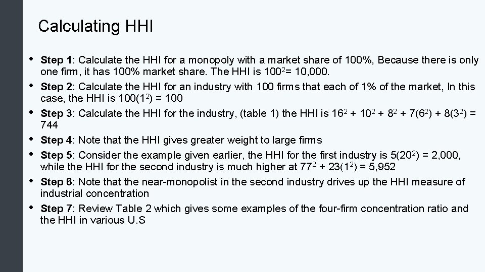 Calculating HHI • • Step 1: Calculate the HHI for a monopoly with a