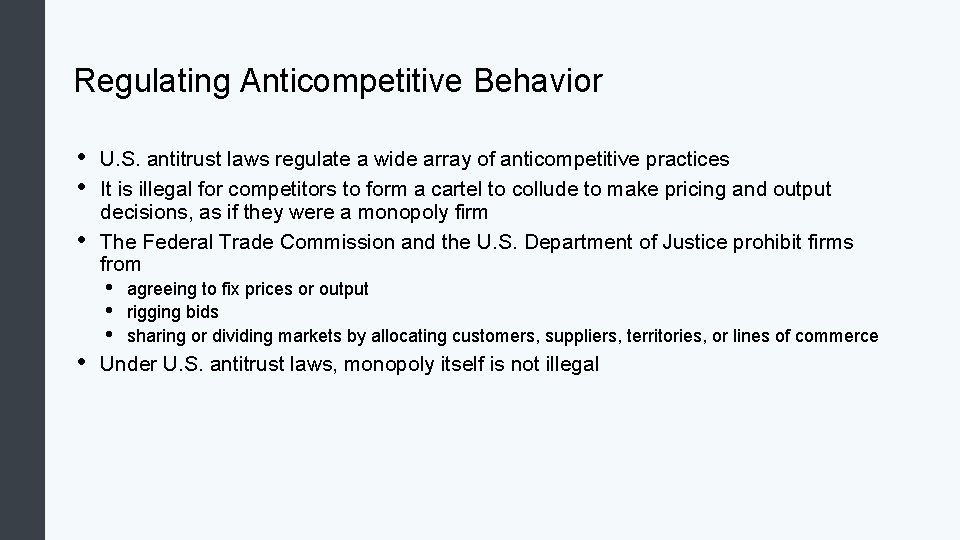 Regulating Anticompetitive Behavior • • U. S. antitrust laws regulate a wide array of