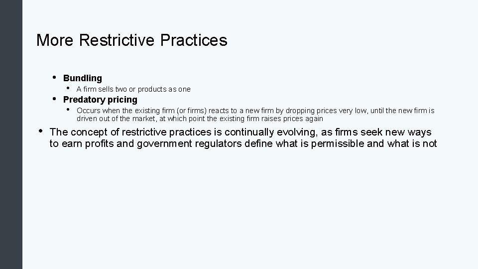 More Restrictive Practices • • • Bundling • A firm sells two or products