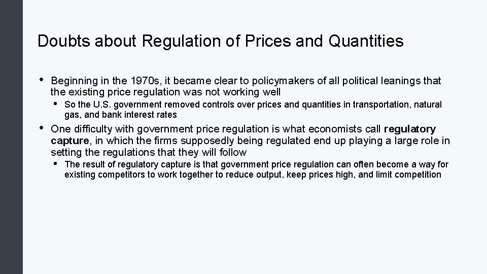 Doubts about Regulation of Prices and Quantities • Beginning in the 1970 s, it