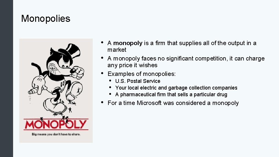 Monopolies • • A monopoly is a firm that supplies all of the output