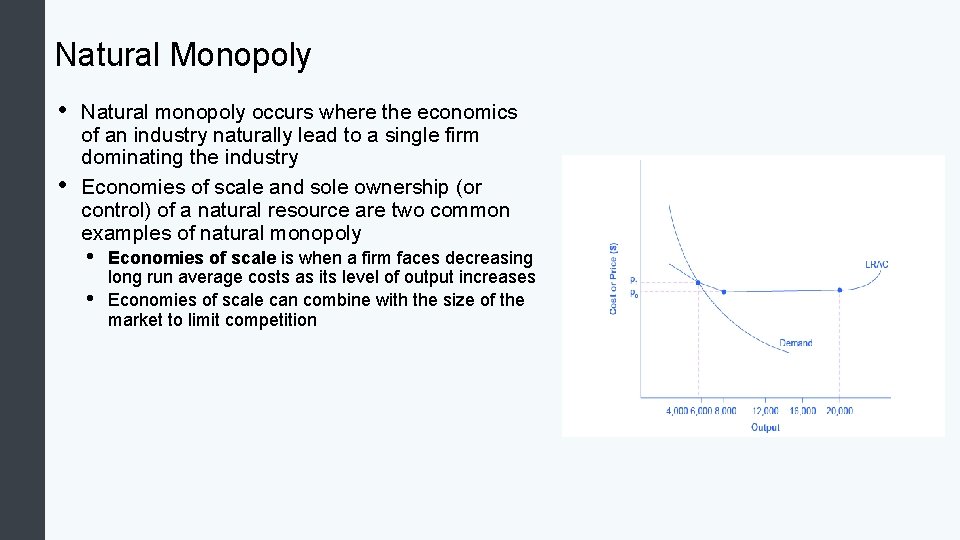 Natural Monopoly • • Natural monopoly occurs where the economics of an industry naturally