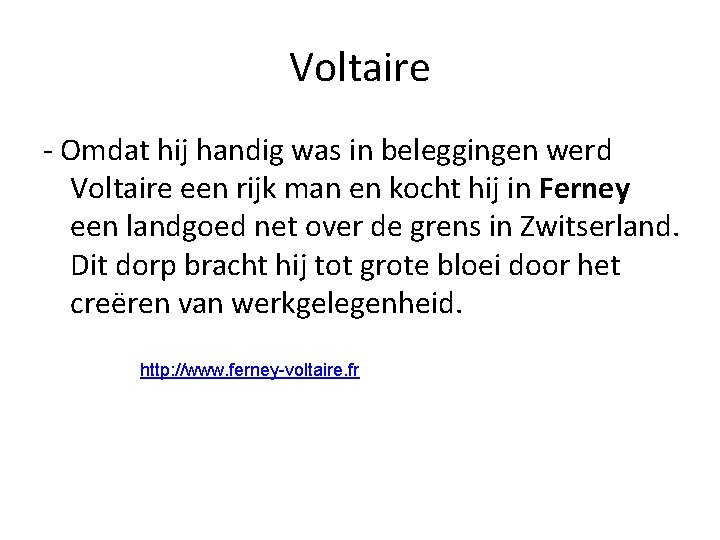 Voltaire - Omdat hij handig was in beleggingen werd Voltaire een rijk man en