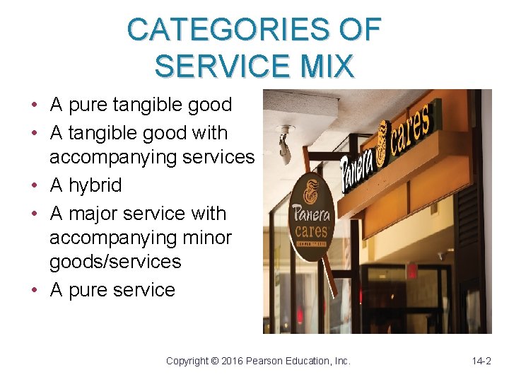 CATEGORIES OF SERVICE MIX • A pure tangible good • A tangible good with