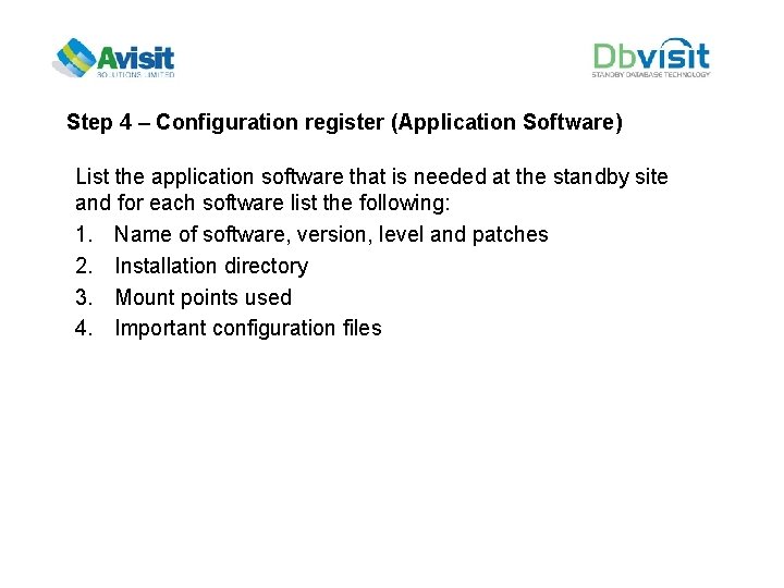 Step 4 – Configuration register (Application Software) List the application software that is needed