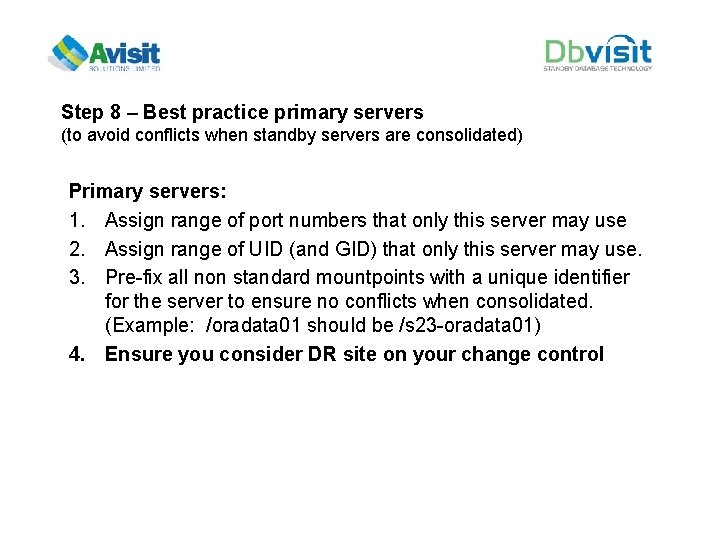 Step 8 – Best practice primary servers (to avoid conflicts when standby servers are