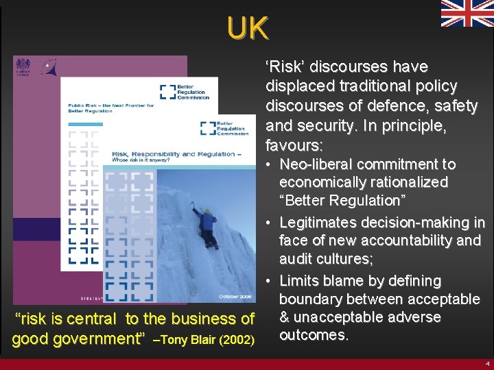 UK ‘Risk’ discourses have displaced traditional policy discourses of defence, safety and security. In