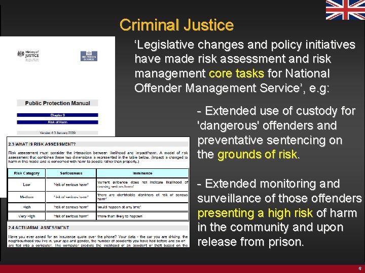 Criminal Justice ‘Legislative changes and policy initiatives have made risk assessment and risk management