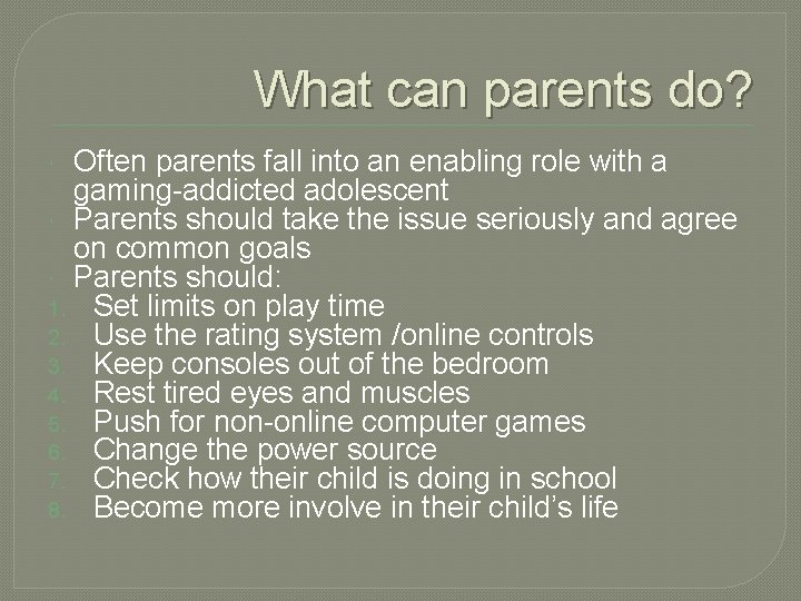What can parents do? Often parents fall into an enabling role with a gaming-addicted